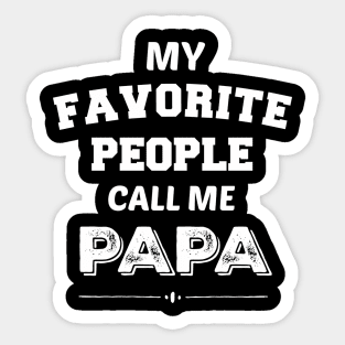 My Favorite People Call Me Papa Papa Sticker